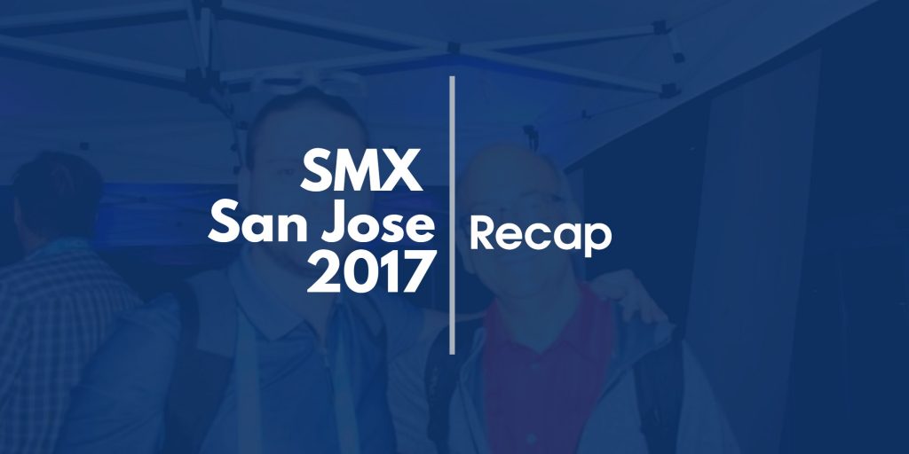 SMX West Recap – San Jose 2017