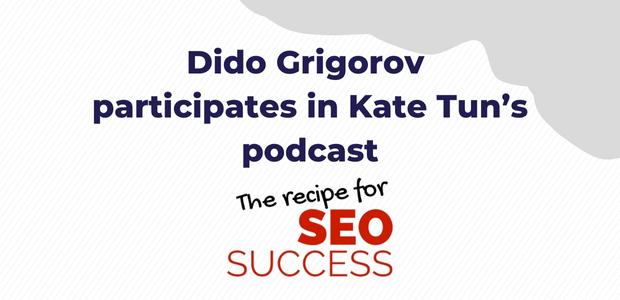 Dido Grigorov participates in Kate Tun’s podcast: Advanced Keyword Research techniques