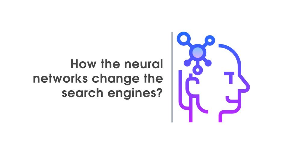 How the neural networks change the search engines?