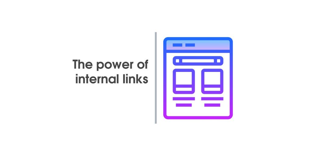 The Power of Internal Links