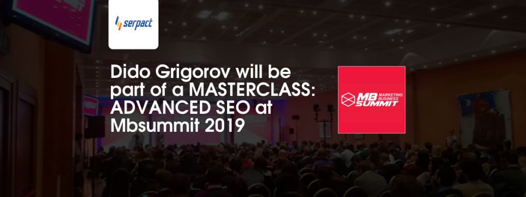 Dido Grigorov will be part of a MASTERCLASS: ADVANCED SEO at Mbsummit 2019