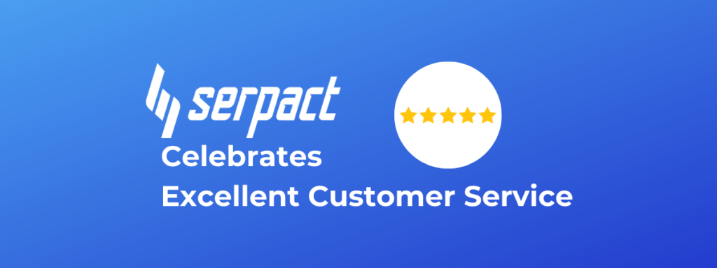 Serpact Celebrates Excellent Customer Service