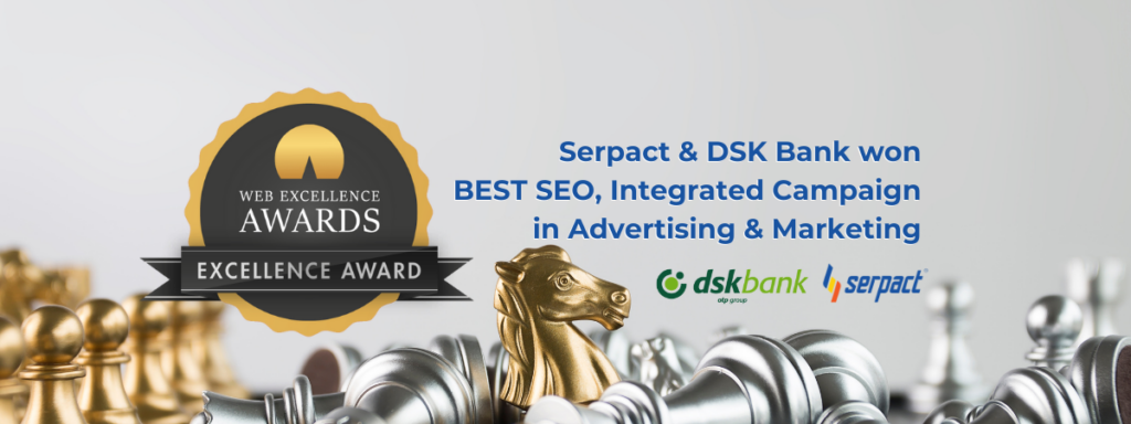 Serpact and DSK Bank won SEO, Integrated Campaign of WEB Excellence Awards in Advertising & Marketing 