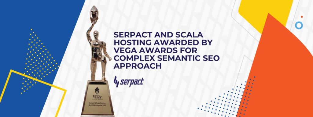 Serpact and Scala Hosting awarded by Vega Awards for Complex Semantic SEO approach